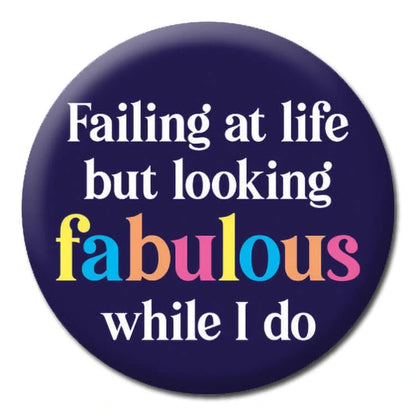 Failing At Life But Looking Fabulous Badge