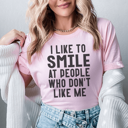 I Like To Smile At People Who Don't Like Me Tee - TrendDora